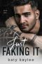 [Brother's Best Friend 05] • Just Faking It (Brother's Best Friend Book 5)